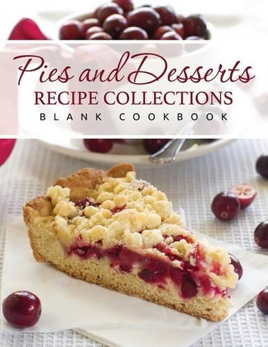 Pies and Desserts Recipe Collections (Blank Cookbook) (Paperback)