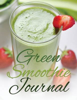 Green Smoothie Journal (Paperback)