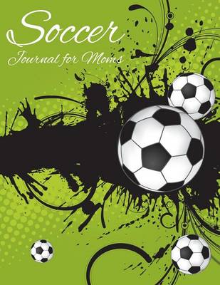 Soccer Journal for Moms (Paperback)