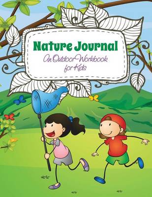 Nature Journal (an Outdoor Workbook for Kids) (Paperback)