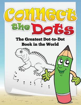 Connect the Dots (the Greatest Dot-To-Dot Book in the World) (Paperback)