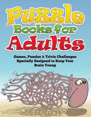 Puzzle Books for Adults (Games, Puzzles & Trivia Challenges Specially Designed to Keep Your Brain Young) (Paperback)