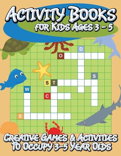 Activity Books for Kids Ages 3 - 5 (Creative Games & Activities to Occupy 3-5 Year Olds) (Paperback)