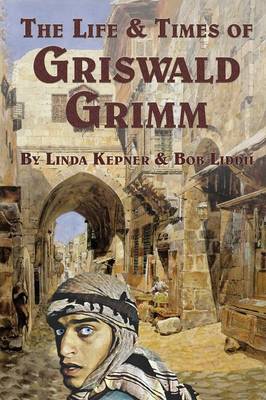 The Life and Times of Griswald Grimm (Paperback)