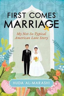 First Comes Marriage: My Not-So-Typical American Love Story (Hardback)
