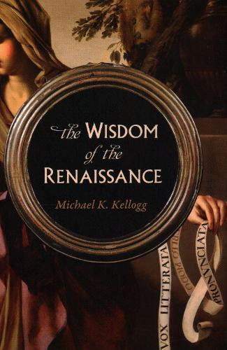The Wisdom of the Renaissance (Hardback)
