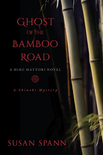 Ghost Of The Bamboo Road: A Hiro Hattori Novel (Paperback)