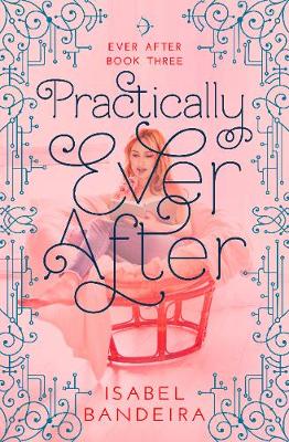 Practically Ever After: Ever After Book Three - Ever After (Paperback)