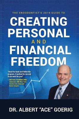The Endodontist's 2019 Guide to Creating Personal and Financial Freedom (updated June 2019) (Paperback)