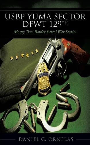 Usbp Yuma Sector Dfwt 129th (Paperback)