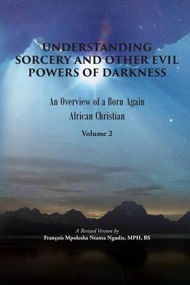 Understanding Sorcery and Other Evil Powers of Darkness (Paperback)