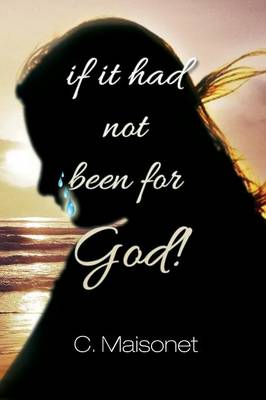 If It Had Not Been for God! (Paperback)