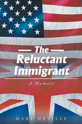 The Reluctant Immigrant: A Memoir (Paperback)