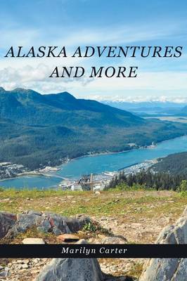 Alaska Adventures and More (Paperback)