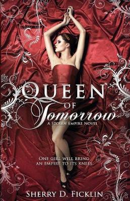 Queen of Tomorrow: A Stolen Empire Novel - Stolen Empire 02 (Paperback)