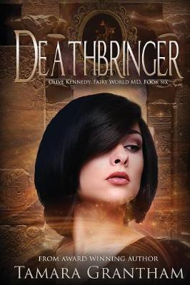 Deathbringer: Olive Kennedy - Fairy World MD 6 (Paperback)
