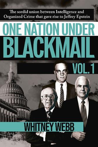 One Nation Under Blackmail: The Sordid Union Between Intelligence and Crime  that Gave Rise to Jeffrey Epstein (Paperback)