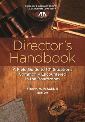 Director's Handbook: A Field Guide to 101 Situations Commonly Encountered in the Boardroom (Paperback)