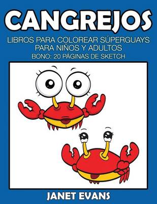 Cangrejos: Libros Para Colorear Superguays Para Ninos y Adultos (Bono: 20 Paginas de Sketch) (Paperback)