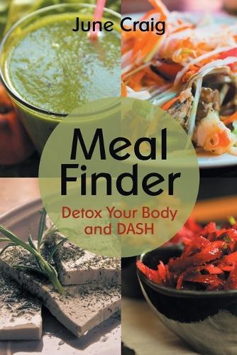 Meal Finder: Detox Your Body and DASH (Paperback)