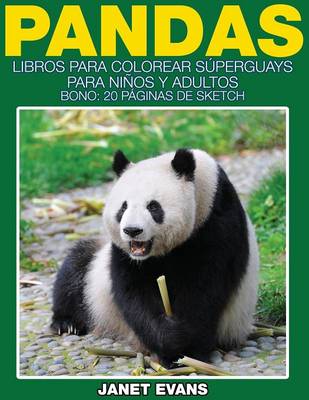 Pandas: Libros Para Colorear Superguays Para Ninos y Adultos (Bono: 20 Paginas de Sketch) (Paperback)