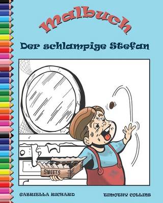 Malbuch Fur Kinder: Der Schlampige Stefan Und Die Emporten Mobel (Paperback)