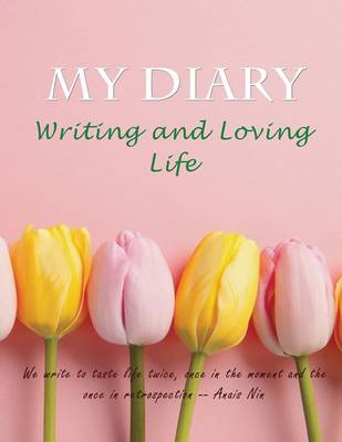 My Diary: Writing and Loving Life (Paperback)