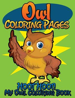 Owl Coloring Pages (Hoot Hoot! My Owl Coloring Book) (Paperback)