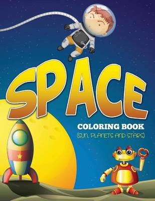 Space Coloring Book (Sun, Planets and Stars) (Paperback)