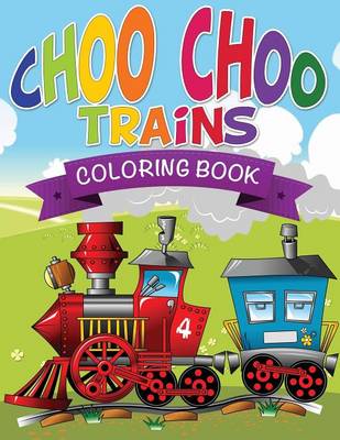Choo Choo Trains Coloring Books (Paperback)