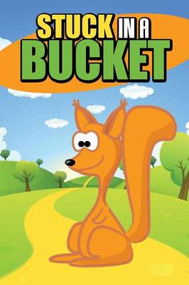 Stuck in a Bucket (Paperback)