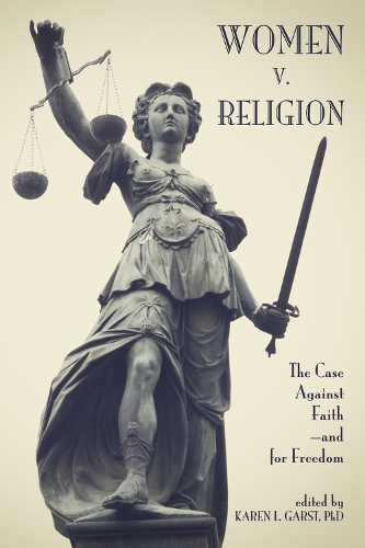 Women v. Religion: The Case Against Faithaand for Freedom (Paperback)