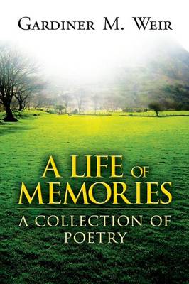 A Life of Memories: A Collection of Poetry (Paperback)
