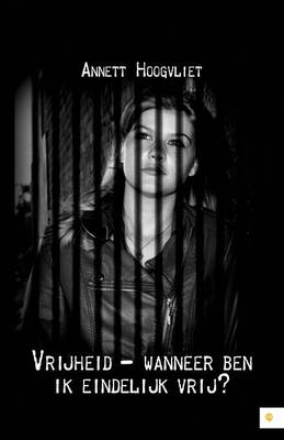 Vrijheid - Wanneer Ben Ik Eindelijk Vrij? (Paperback)