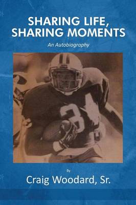 Sharing Life, Sharing Moments: An Autobiography (Paperback)