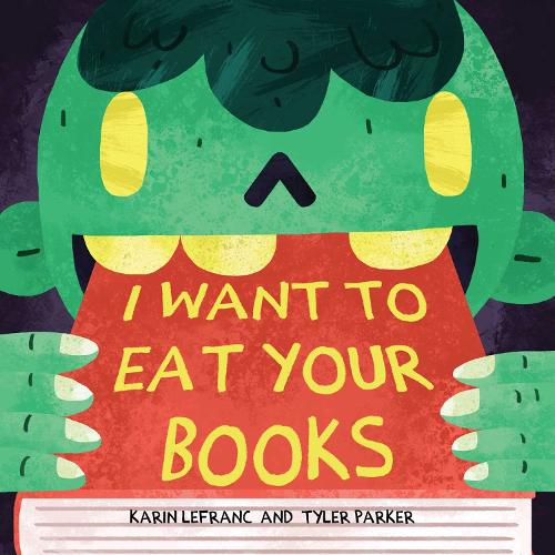 I Want to Eat Your Books (Hardback)