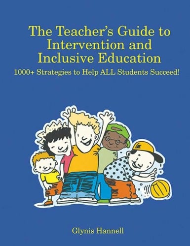 The Teacher's Guide to Intervention and Inclusive Education: 1000+ Strategies to Help ALL Students Succeed! (Paperback)