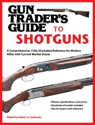 Gun Trader's Guide to Shotguns: A Comprehensive, Fully Illustrated Reference for Modern Shotguns with Current Market Values (Paperback)
