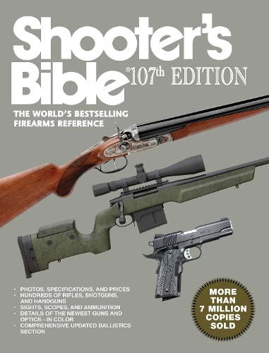 Shooter's Bible, 107th Edition: The World''s Bestselling Firearms Reference (Paperback)