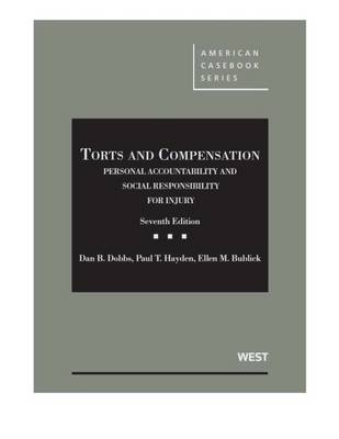 Torts and Compensation, Personal Accountability and Social Resp for Injury - CasebookPlus - American Casebook Series (Multimedia)