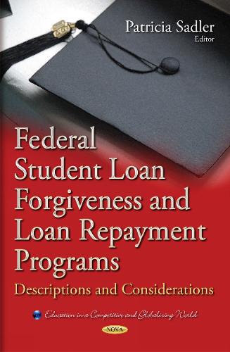 Federal Student Loan Forgiveness & Loan Repayment Programs: Descriptions & Considerations (Hardback)