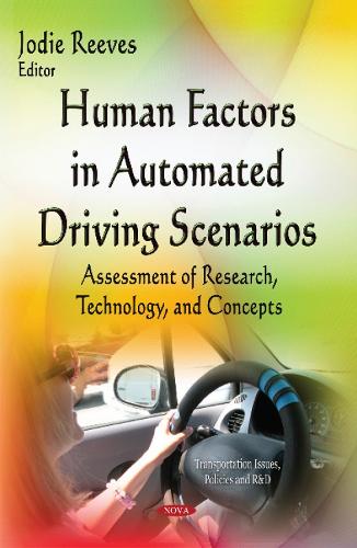 Human Factors in Automated Driving Scenarios: Assessment of Research, Technology & Concepts (Hardback)