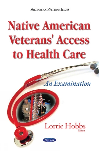 Native American Veterans' Access to Health Care: An Examination (Paperback)