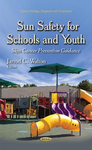 Sun Safety for Schools & Youth: Skin Cancer Prevention Guidance (Hardback)