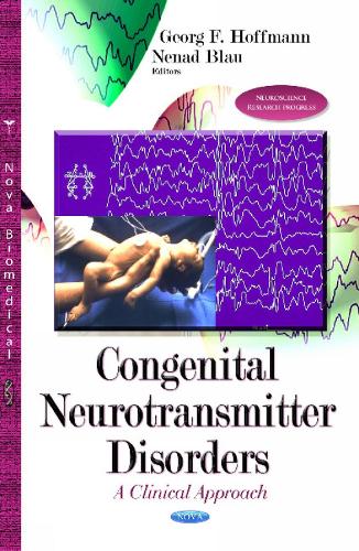 Congenital Neurotransmitter Disorders: A Clinical Approach (Hardback)