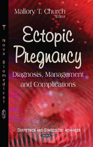 Ectopic Pregnancy: Diagnosis, Management & Complications (Hardback)