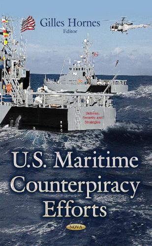 U.S. Maritime Counterpiracy Efforts (Hardback)