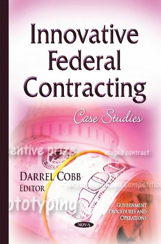 Innovative Federal Contracting: Case Studies (Hardback)