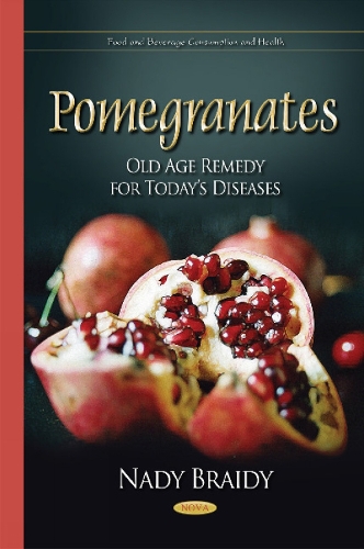 Pomegranates: Old Age Remedy for Todays Diseases (Hardback)