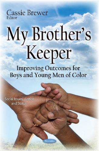My Brothers Keeper: Improving Outcomes for Boys & Young Men of Color (Paperback)